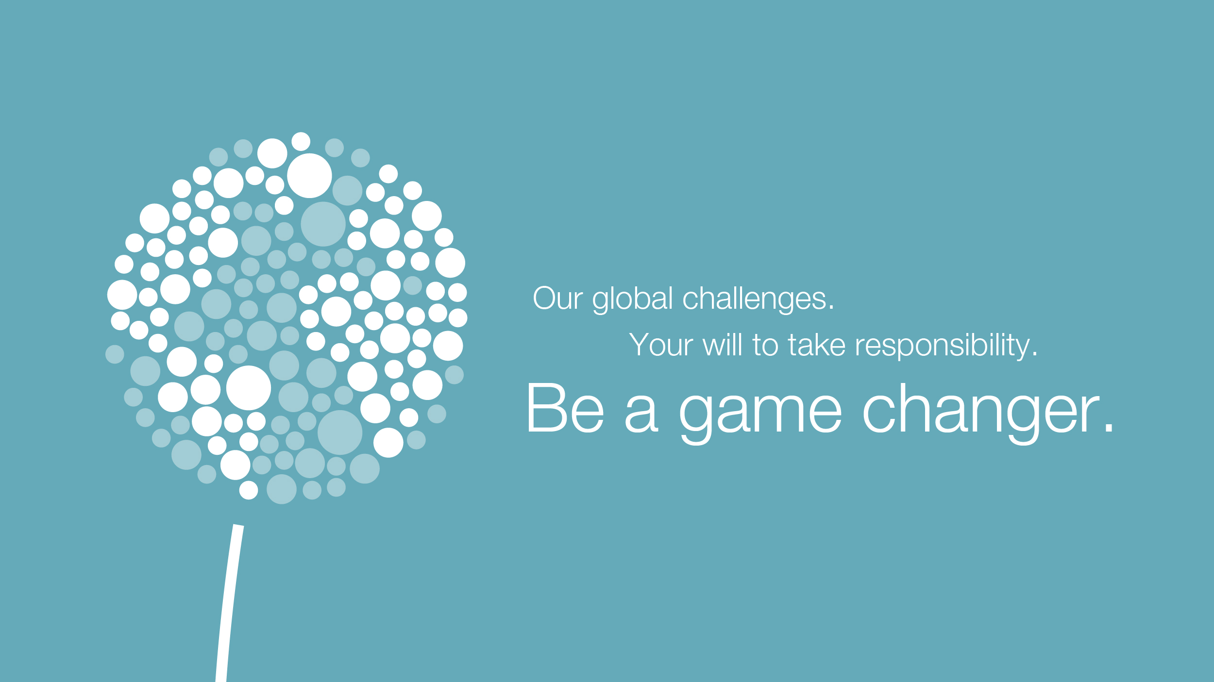 Pusteblume aus Icons als Weltkugel, daneben der Slogan: Our global challenges Your will to take responibility